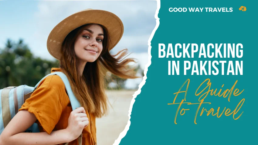 Backpacking in Pakistan